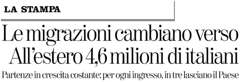 Le migrazioni cambiano verso: all’estero 4,6 milioni di italiani LA STAMPA