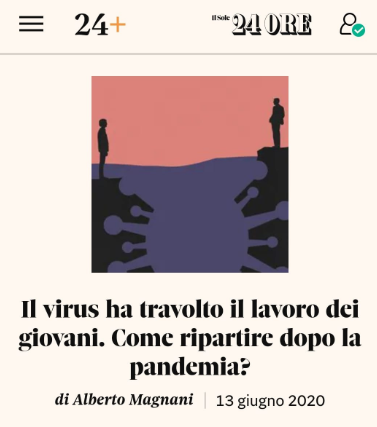 Il virus ha travolto il lavoro dei giovani. Come ripartire dopo la pandemia? 24+ Sole 24 Ore