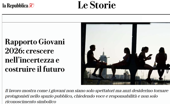 Rapporto Giovani 2026: crescere nell’incertezza e costruire il futuro LA REPUBBLICA - 23/04/2026